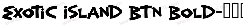 Exotic Island BTN Bold字体转换